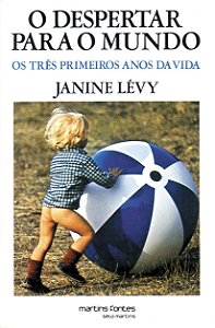 O despertar para o mundo: os três primeiros anos da vida