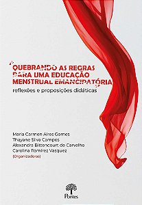 Quebrando As Regras Para Uma Educação Menstrual Emancipatória