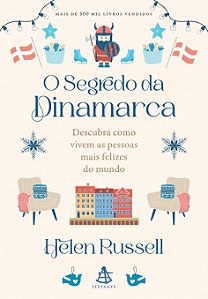 O Segredo Da Dinamarca - Descubra Como Vivem As Pessoas Mais Felizes Do Mundo