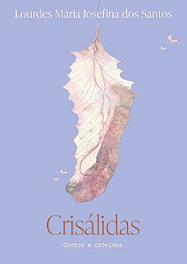 Crisálidas: contos e crônicas