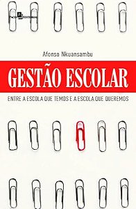 Gestão escolar: entre a escola que temos e a escola que queremos