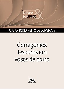 Carregamos Tesouros Em Vasos De Barro