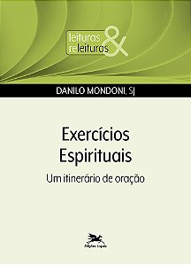 Exercícios Espirituais - Um Itinerário De Oração