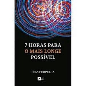 7 Horas Para O Mais Longe Possível