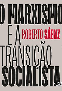 O marxismo e a transição socialista: estado, poder e burocracia