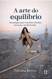 A arte do equilíbrio: Estratégias para conciliar desafios pessoais e profissionais