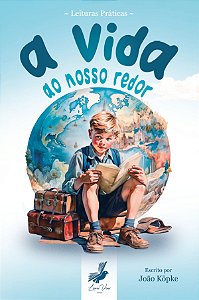 A Vida Ao Nosso Redor