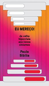 Eu Mereço! - Da Velha Hipocrisia Aos Novos Cinismos