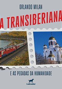 A Transiberiana E As Pegadas Da Humanidade
