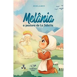 Melânia, A Pastora De La Salette