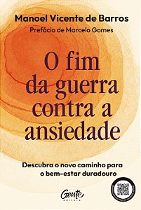 O fim da guerra contra a ansiedade: Descubra o novo caminho para o bem-estar duradouro
