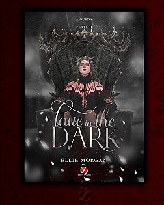 Love in The Dark Parte II: Parte II A Queda (Volume 2)