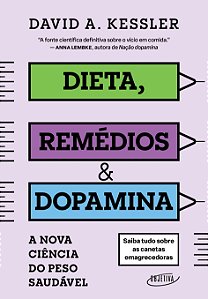 Dieta, remédios & dopamina: a nova ciência do peso saudável