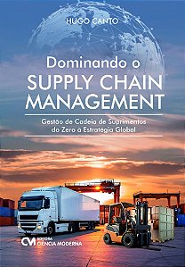 Dominando O Supply Chain Management - Gestao De Ca