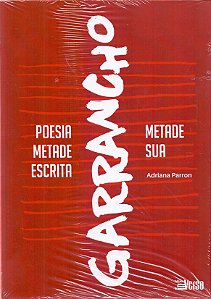 Garrancho: Poesia Metade Escrita, Metade Sua
