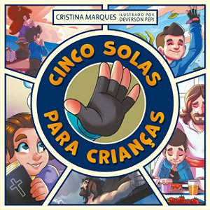 Cinco Solas Para Criancas - Livro Ilustrado