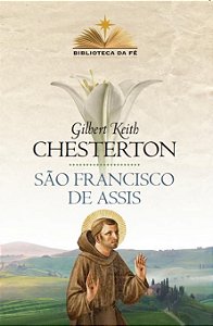 São Francisco de Assis - Coleção Biblioteca da Fé