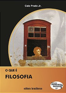 O Que E Filosofia - Primeiros Passos
