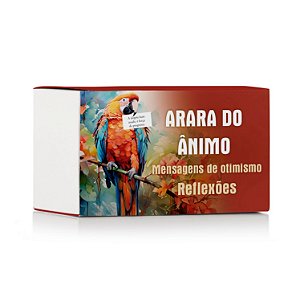 Arara Do Ânimo - Mensagens De Otimismo - Reflexões