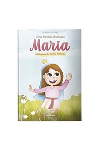 Uma Menina Chamada Maria - A História De Nossa Senhora