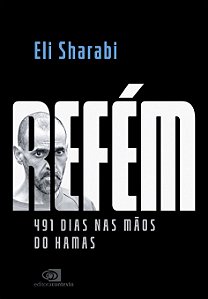 Refém: 491 Dias Nas Mãos Do Hamas