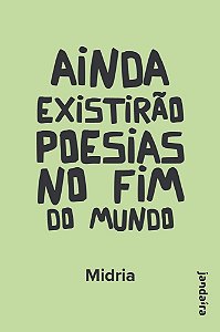 Ainda existirão poesias no fim do mundo