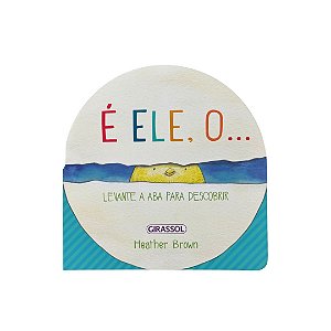 E Ele, O... - Levante A Aba Para Descobrir!