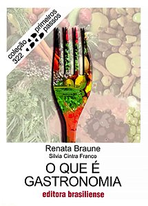 O Que E Gastronomia - Col. Primeiros Passos - 1