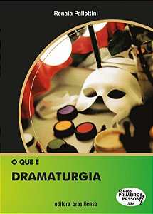O Que E Dramaturgia - Primeiros Passos - 1