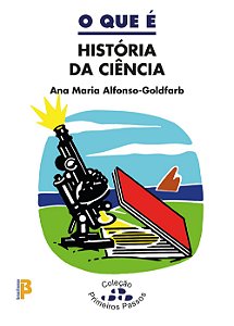 O Que E Historia Da Ciencia - Primeiros Passos - 1