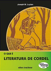 O Que E Literatura De Cordel - Primeiros Passos - 1