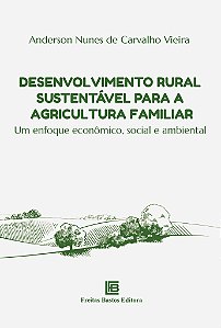 Desenvolvimento Rural Sustentável Para A Agricultura Familiar