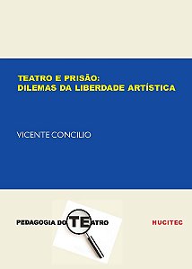 Teatro E Prisão - Dilemas Da Liberdade Artística