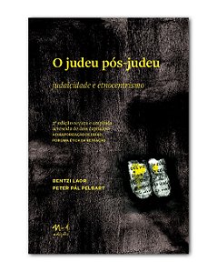 O Judeu Pós-Judeu - Judaicidade E Etnocentrismo