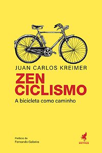 Zen Ciclismo - A Bicicleta Como Caminho