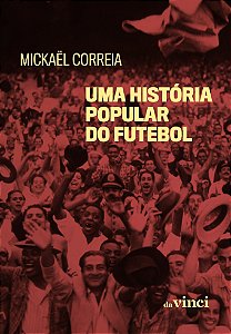 Uma História Popular Do Futebol