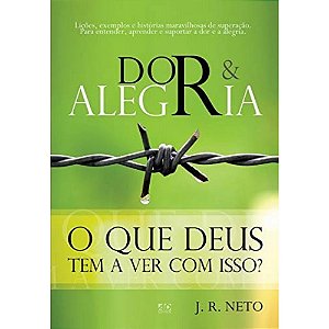 Dor e alegria - O que Deus tem a ver com isso?