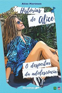 Histórias de Alice: o despertar da adolescência.