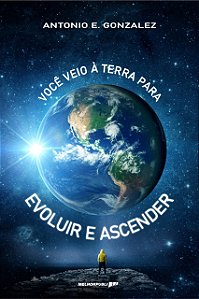 Você veio à terra para evoluir e ascender