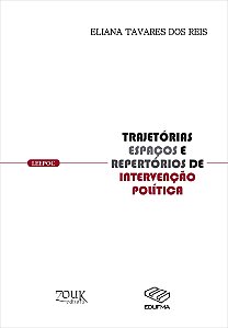 Trajetórias, espaços e repertórios de intervenção política