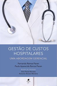 Gestão de Custos Hospitalares - Uma Abordagem Gerencial