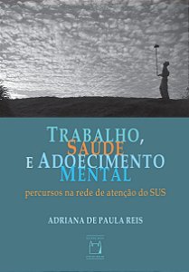 Trabalho, saúde e adoecimento mental