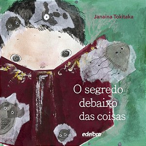 O segredo debaixo das coisas
