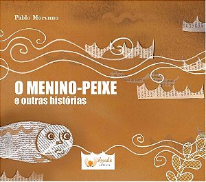 O menino-peixe e outras histórias