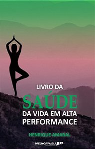 O livro da saúde da vida em alta performance