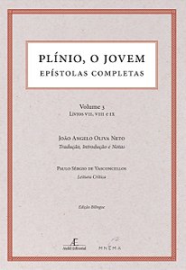 Plínio, o Jovem - Epístolas Completas - volume 3 - livros VII, VIII e IX