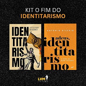 Kit O Fim Do Identitarismo