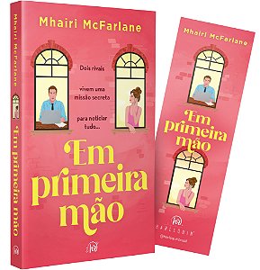 Em primeira mão – Uma comédia romântica enemies to lovers da autora de “Ontem à noite”