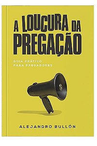 A Loucura Da Pregação