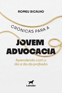 Crônicas para a jovem advocacia
